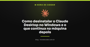 Como desinstalar o Claude Desktop no Windows e o que continua na máquina depois
