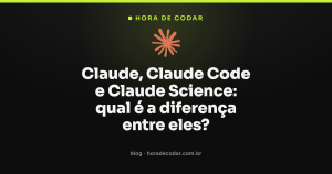 Claude, Claude Code e Claude Science: qual é a diferença entre eles?