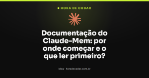 Documentação do Claude-Mem: por onde começar e o que ler primeiro?
