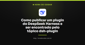 Como publicar um plugin do DeepSeek Harness e ser encontrado pelo tópico dsh-plugin