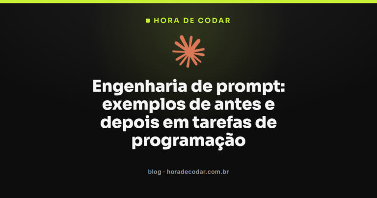 Engenharia de prompt: exemplos de antes e depois em tarefas de programação