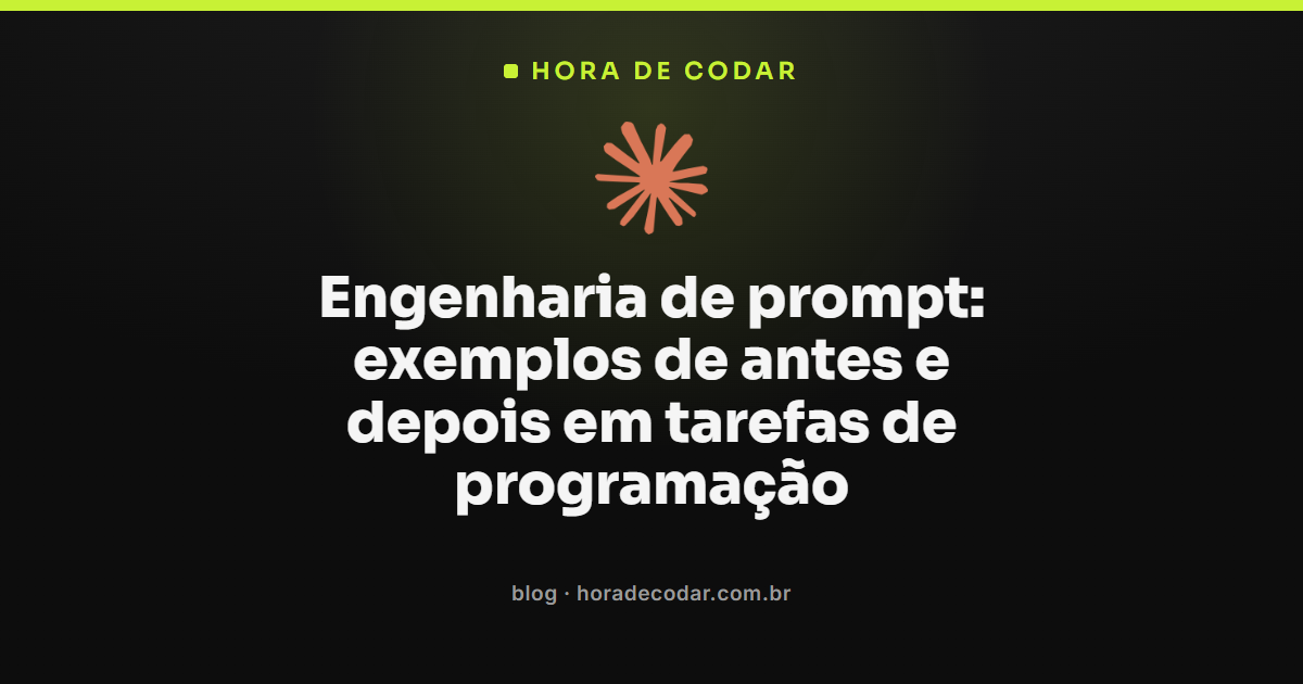 exemplos de engenharia de prompt antes e depois em tarefas de programação