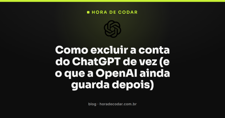Como excluir a conta do ChatGPT de vez (e o que a OpenAI ainda guarda depois)