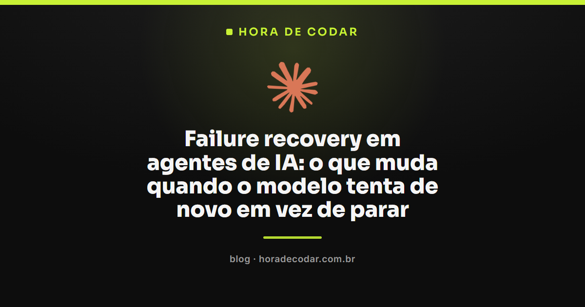 agente de IA aplicando failure recovery após falha em chamada de ferramenta