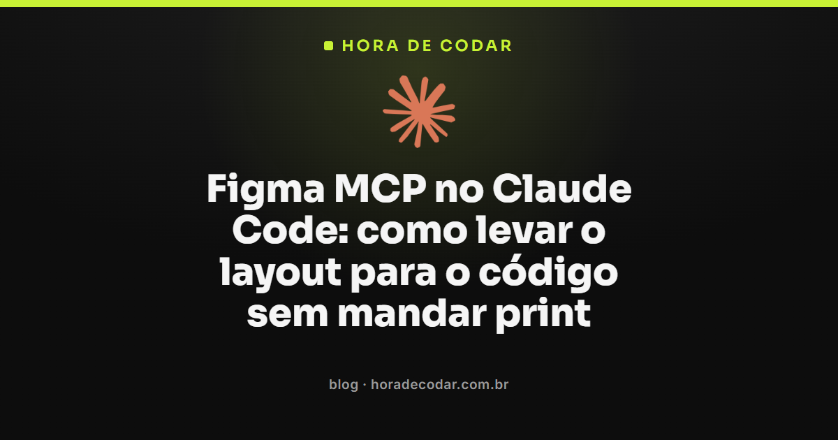 fluxo do Figma MCP no Claude Code levando layout do design para código