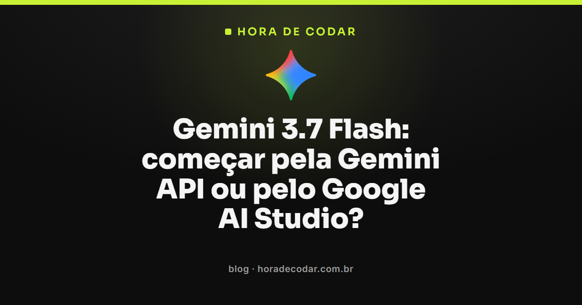 comparação entre Gemini 3.7 Flash na Gemini API e no Google AI Studio
