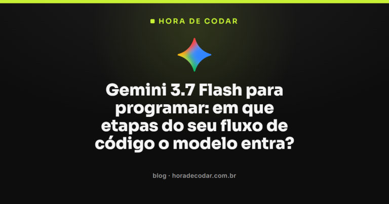 Gemini 3.7 Flash para programar: em que etapas do seu fluxo de código o modelo entra?
