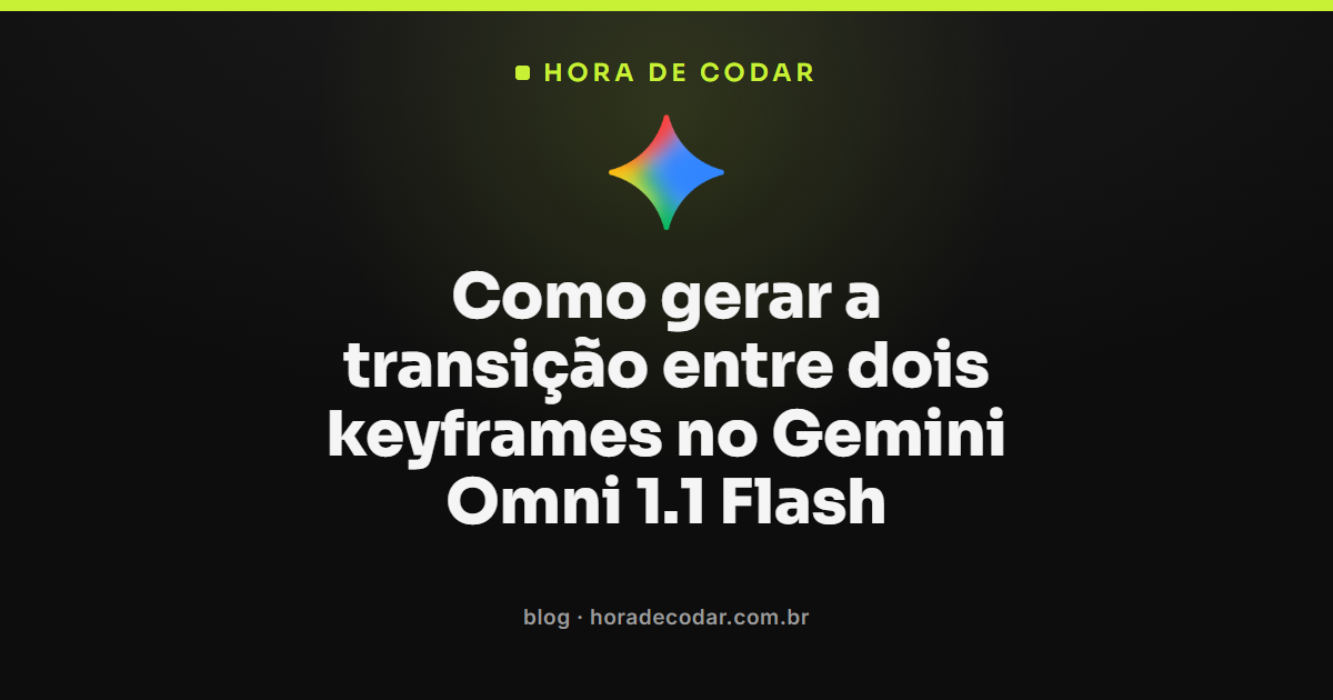 transição entre frame inicial e final no Gemini Omni 1.1 Flash usando keyframes