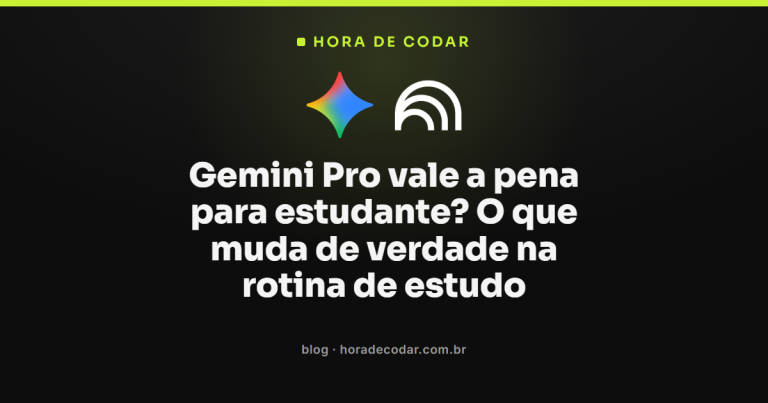 Gemini Pro vale a pena para estudante? O que muda de verdade na rotina de estudo