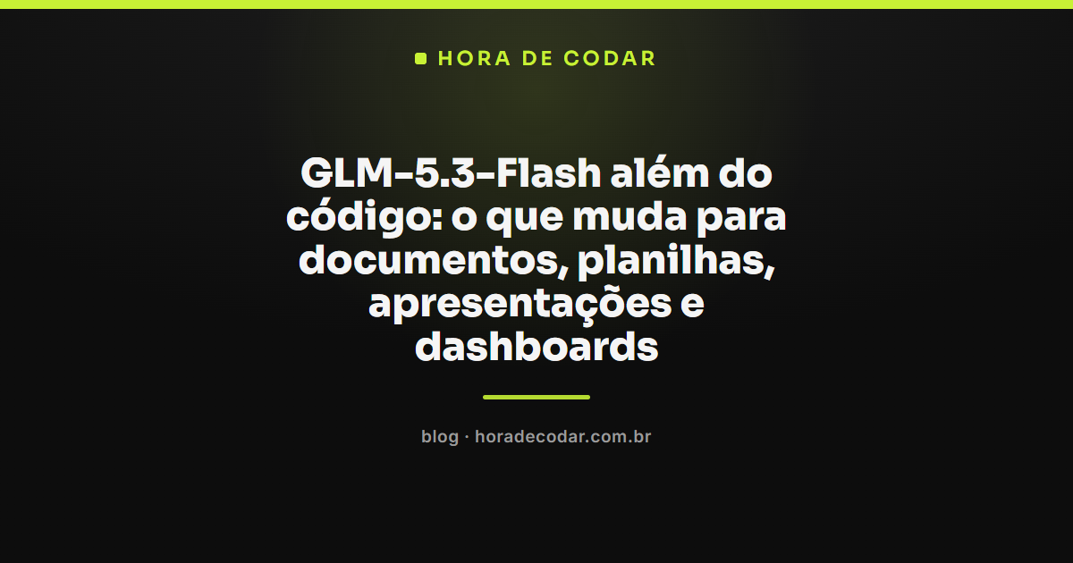 GLM-5.3-Flash lendo documentos, planilhas e dashboards como imagem