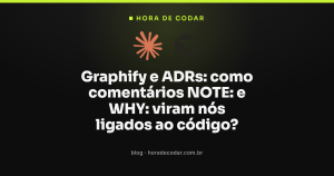 Graphify e ADRs: como comentários NOTE: e WHY: viram nós ligados ao código?