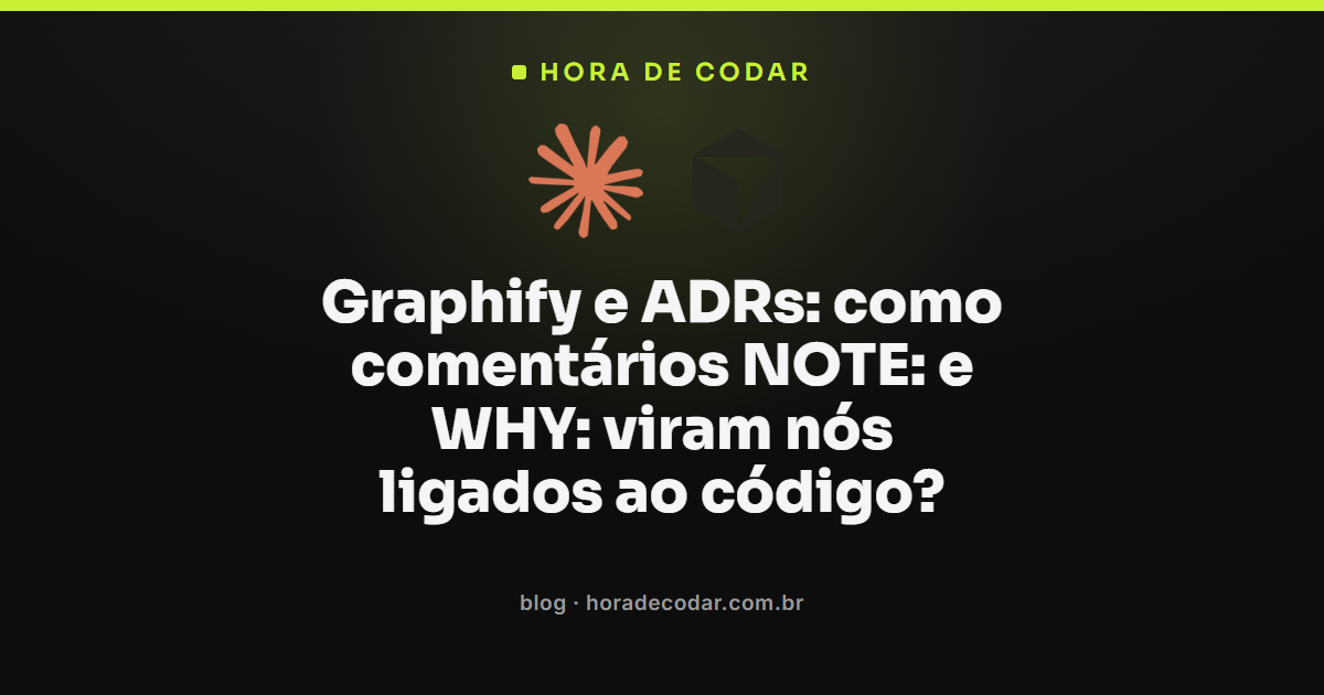 Graphify ADR: comentários NOTE e WHY viram nós ligados ao código