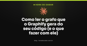 Como ler o grafo que o Graphify gera do seu código (e o que fazer com ele)