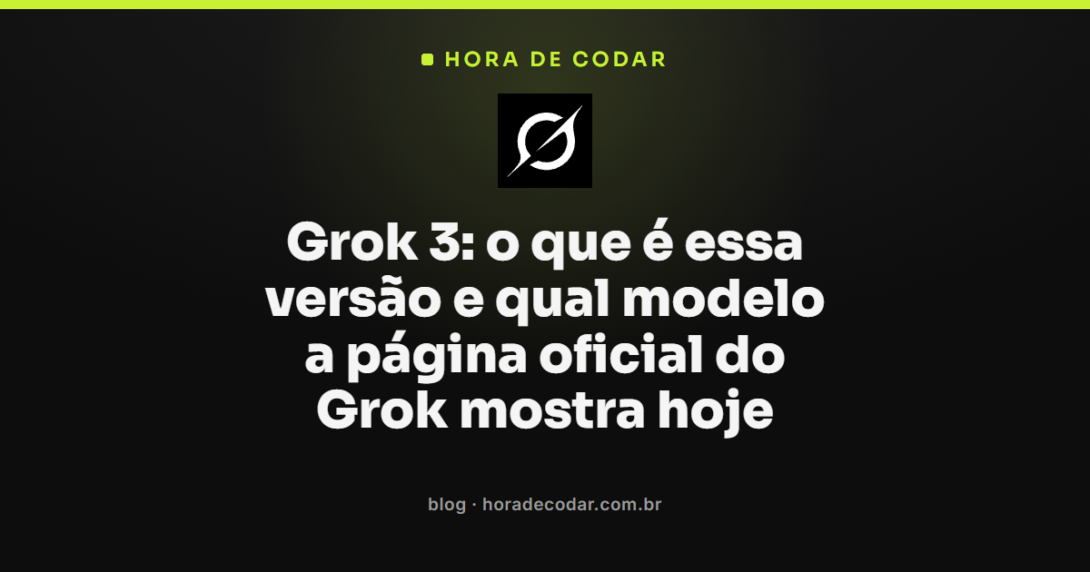 Grok 3 e o modelo atual da xAI exibido na página oficial do grok.com