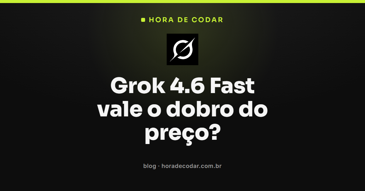 comparação de preço entre Grok 4.6 e Grok 4.6 Fast por milhão de tokens