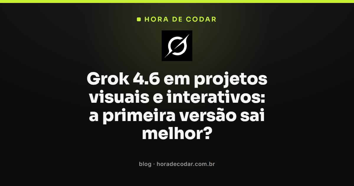 Grok 4.6 criando a primeira versão de um projeto visual e interativo