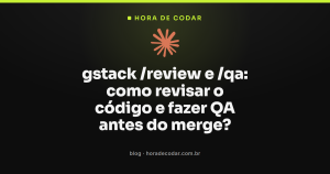 gstack /review e /qa: como revisar o código e fazer QA antes do merge?