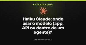 Haiku Claude: onde usar o modelo (app, API ou dentro de um agente)?
