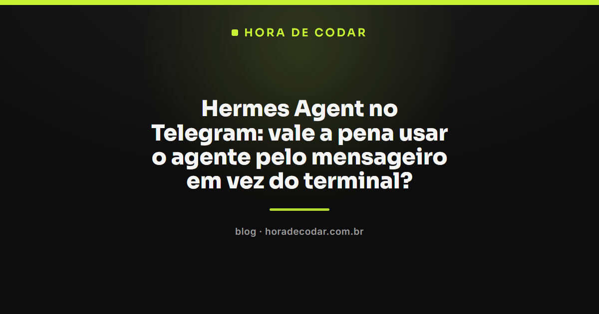 Hermes Agent Telegram: agente de IA conversando pelo mensageiro no celular