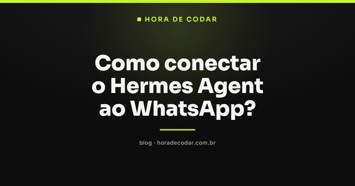 Hermes Agent conectado ao WhatsApp via Baileys e Cloud API