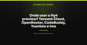 Onde usar o Hy4 preview? Tencent Cloud, OpenRouter, CodeBuddy, Yuanbao e ima