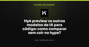 Hy4 preview vs outros modelos de IA para código: como comparar sem cair no hype?