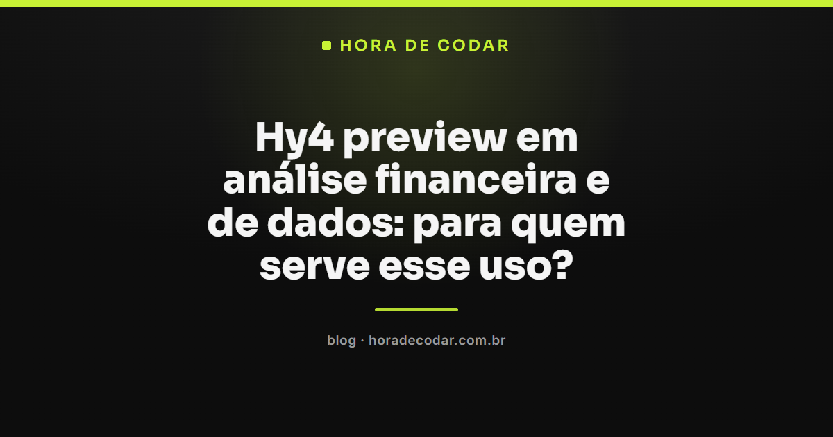 Hy4 preview aplicado em análise financeira e de dados com cruzamento de documentos