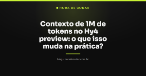 Contexto de 1M de tokens no Hy4 preview: o que isso muda na prática?