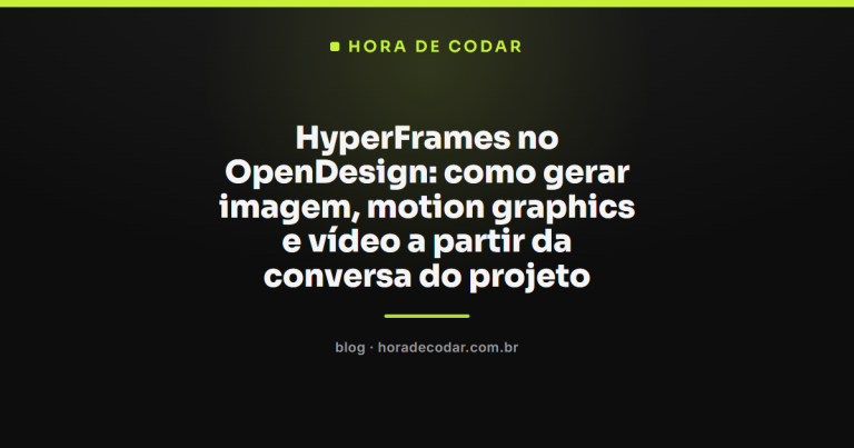 HyperFrames no OpenDesign: como gerar imagem, motion graphics e vídeo a partir da conversa do projeto