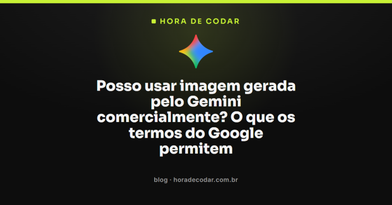 Posso usar imagem gerada pelo Gemini comercialmente? O que os termos do Google permitem
