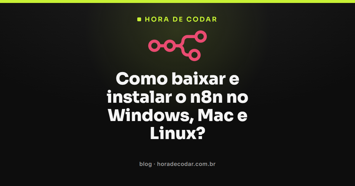 como instalar n8n no Windows, Mac e Linux passo a passo