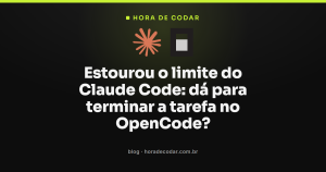 Estourou o limite do Claude Code: dá para terminar a tarefa no OpenCode?