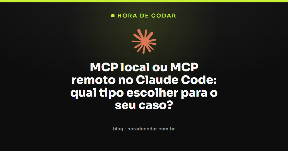 Comparação entre MCP local ou remoto no Claude Code