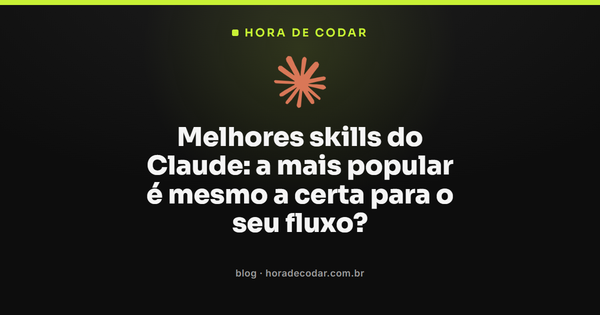 melhores skills do Claude para escolher pelo fluxo de trabalho