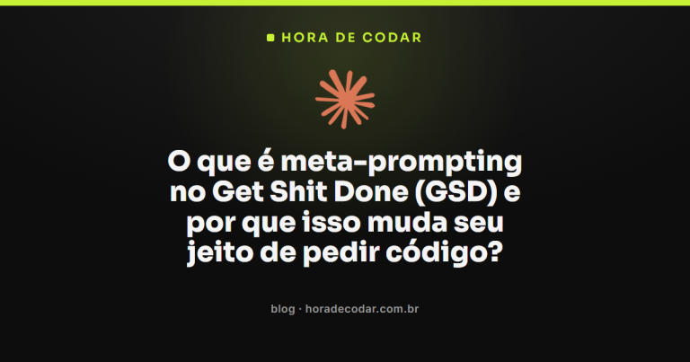 O que é meta-prompting no Get Shit Done (GSD) e por que isso muda seu jeito de pedir código?