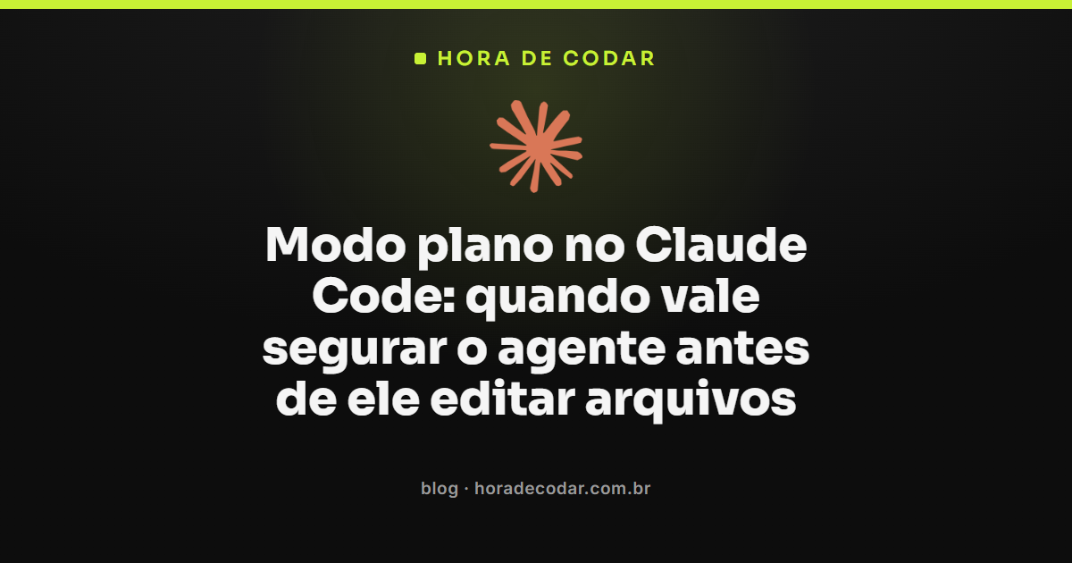 modo plano do Claude Code impedindo o agente de editar arquivos antes da hora
