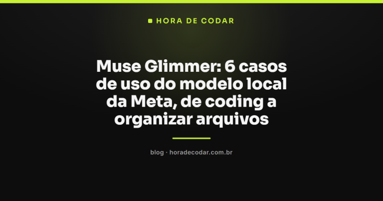 Muse Glimmer: 6 casos de uso do modelo local da Meta, de coding a organizar arquivos