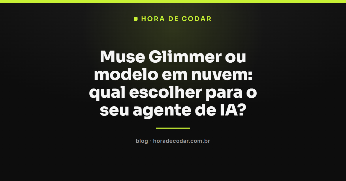 comparativo entre Muse Glimmer e modelo em nuvem para agente de IA