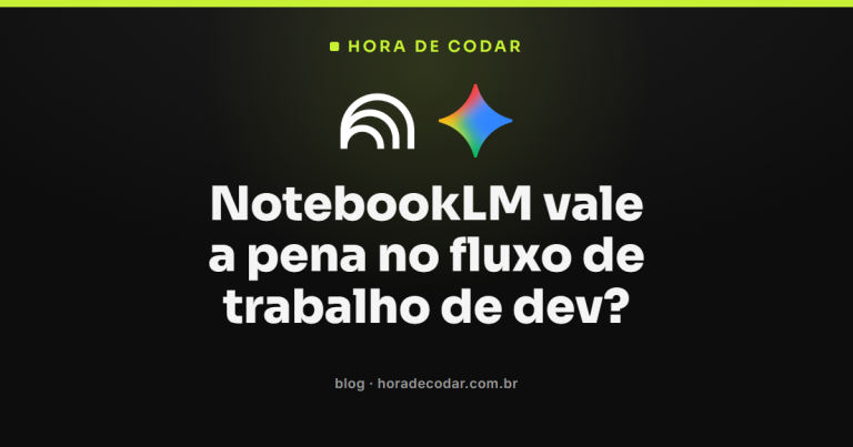 NotebookLM vale a pena no fluxo de trabalho de dev?