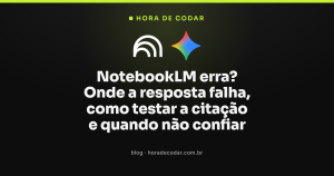 NotebookLM erra? Onde a resposta falha, como testar a citação e quando não confiar