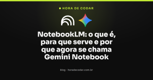 NotebookLM: o que é, para que serve e por que agora se chama Gemini Notebook