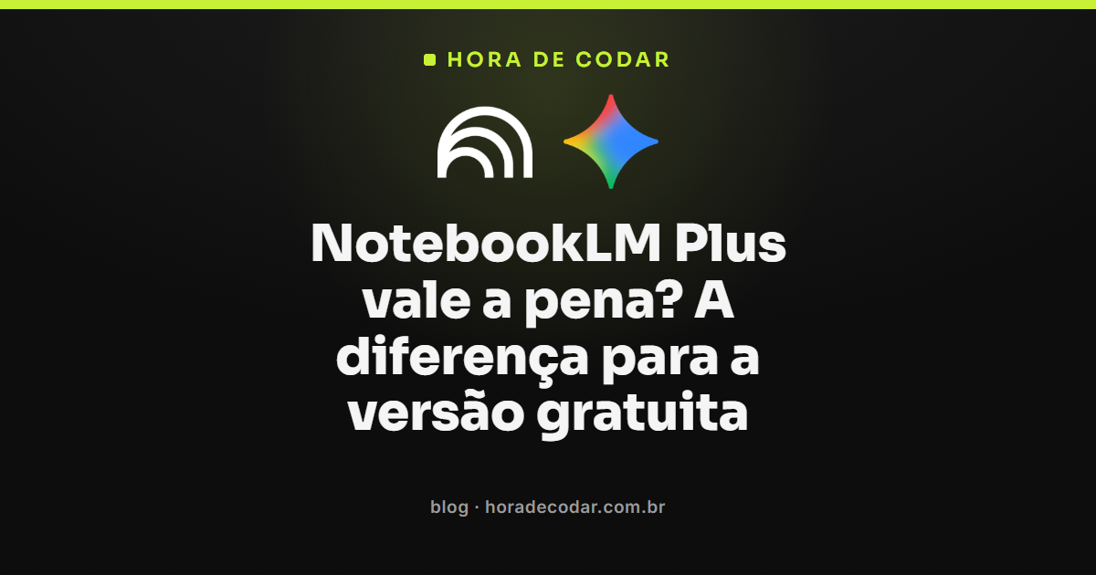 comparação entre NotebookLM Plus e a versão gratuita do NotebookLM