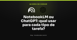 NotebookLM ou ChatGPT: qual usar para cada tipo de tarefa?