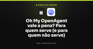 Oh My OpenAgent vale a pena? Para quem serve (e para quem não serve)