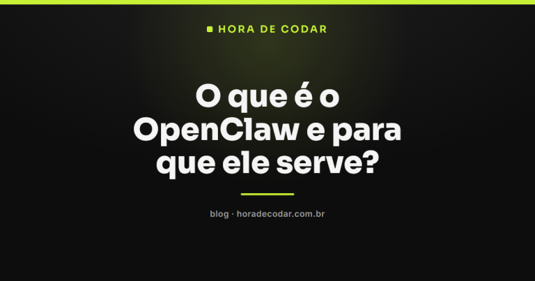 O que é o OpenClaw e por que ele apareceu do nada nas suas timelines?