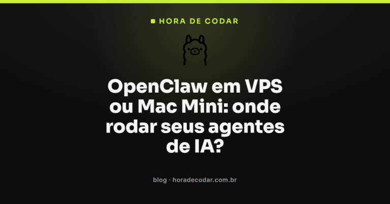 OpenClaw em VPS ou Mac Mini: onde rodar seus agentes de IA?