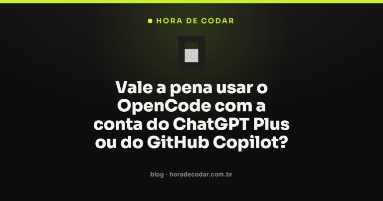 Vale a pena usar o OpenCode com a conta do ChatGPT Plus ou do GitHub Copilot?