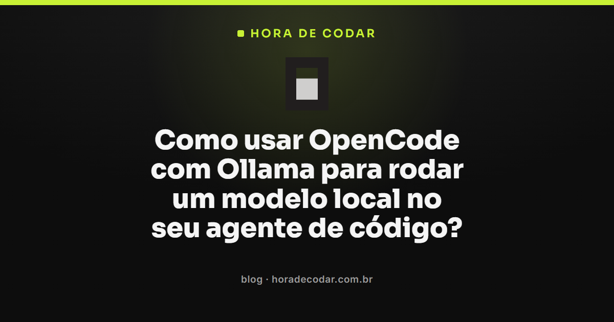 configuração do OpenCode com Ollama rodando modelo local no terminal