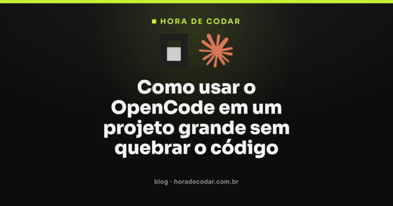 Como usar o OpenCode em um projeto grande sem quebrar o código