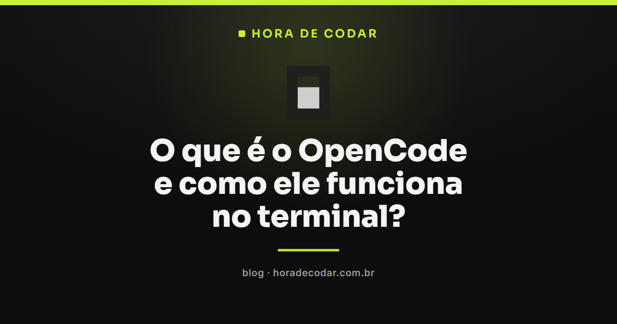 terminal rodando o OpenCode, agente de codificação open source